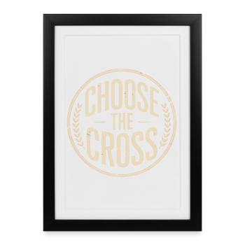 Chrétien Choisir La Croix Croix de la Foi - Affiche encadrée (27 × 37 cm) - noir - Devant