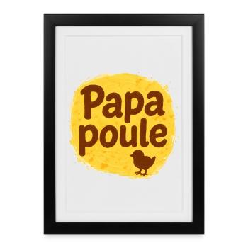 Papa Poule - Vatertag - Gerahmtes Poster (27 × 37 cm) - Schwarz - Vorne