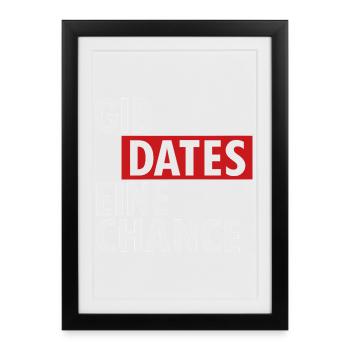 Give dates a chance - Framed poster (27 × 37 cm) - black - Front