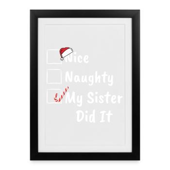 Noël Nice Naughty Sister Did It Funny Christmas  - Affiche encadrée (27 × 37 cm) - noir - Devant