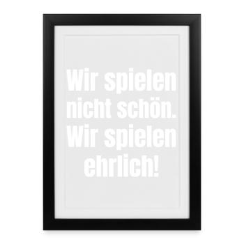 We don't play pretty. We play honestly. - Framed poster (27 × 37 cm) - black - Front