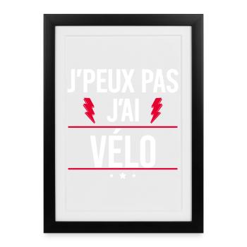 J’peux pas j’ai vélo Humour Vélo - Affiche encadrée (27 × 37 cm) - noir - Devant