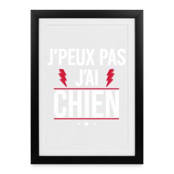 J’peux pas j’ai chien Humour Chien - Affiche encadrée (27 × 37 cm) - noir - Devant