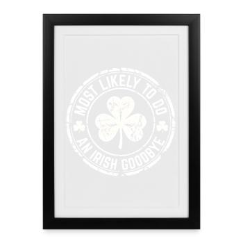 Most Likely To Do An Irish Goodbye Shamrock - Framed poster (27 × 37 cm) - black - Front