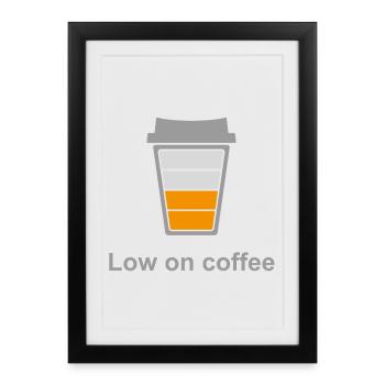 Low on Coffee - Framed poster (27 × 37 cm) - black - Front