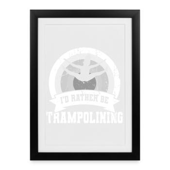 I'd rather jump on the trampoline - Framed poster (27 × 37 cm) - black - Front