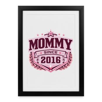 Maman depuis 2016 – Proud New Mom Design - Affiche encadrée (27 × 37 cm) - noir - Devant