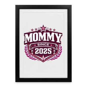 Mommy Since 2025 – Proud New Mom Design - Framed poster (27 × 37 cm) - black - Front