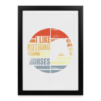 Je n’aime rien d’autre que les chevaux - Affiche encadrée (27 × 37 cm) - noir - Devant