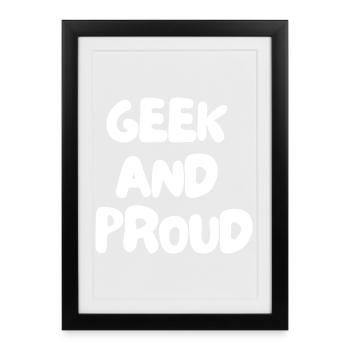 3. Geek et fier - Affiche encadrée (27 × 37 cm) - noir - Devant