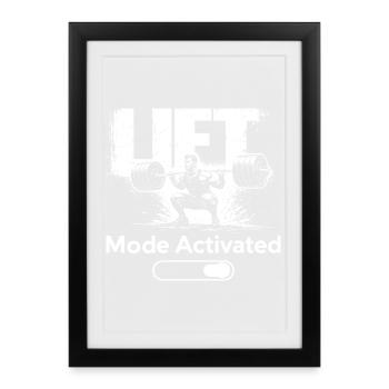 Lift Mode Activated Shirt Gym Fitness Workout - Framed poster (27 × 37 cm) - black - Front