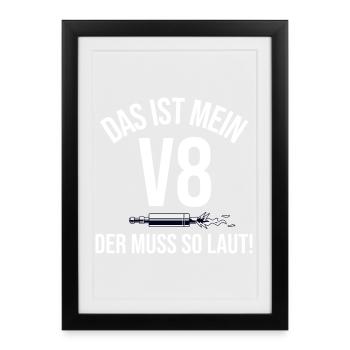 Das ist mein V8 der Muss so laut Shirt  - Gerahmtes Poster (27 × 37 cm) - Schwarz - Vorne