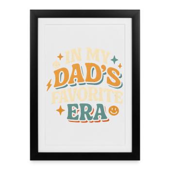 In My Dad's Favorite Era Daughter Families Humor - Framed poster (27 × 37 cm) - black - Front