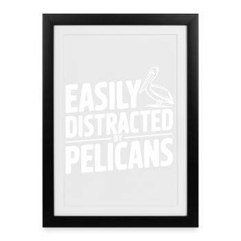 Facilement distrait par les pélicans - Affiche encadrée (27 × 37 cm) - noir - Devant