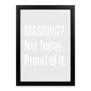 Pas masquage aujourd’hui – ND Pride Diagnostic tardif - Affiche encadrée (27 × 37 cm) - noir - Devant