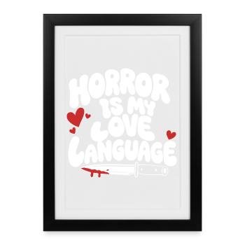 Horror Is My Love Language - Framed poster (27 × 37 cm) - black - Front