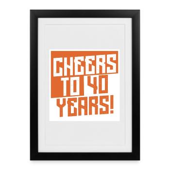 Cheers to 40 Years - Framed poster (27 × 37 cm) - black - Front