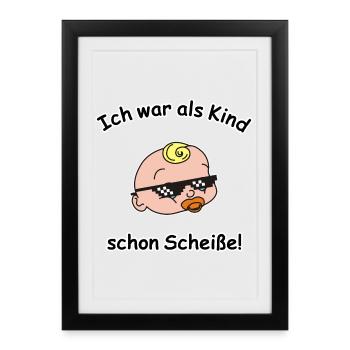 Ich war als Kind schon Scheiße - Gerahmtes Poster (27 × 37 cm) - Schwarz - Vorne
