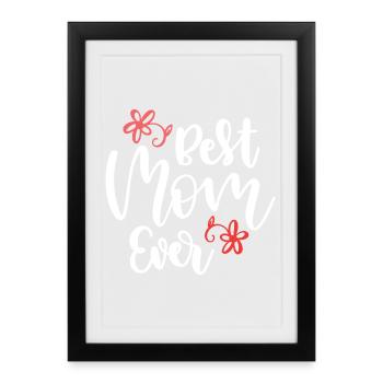 Best Mom Ever - Framed poster (27 × 37 cm) - black - Front
