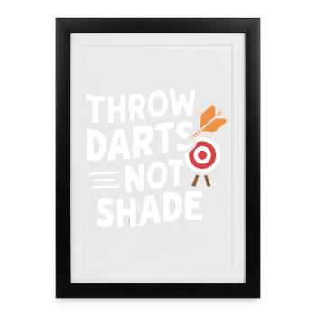 Throw Darts, Not Shade - Framed poster (27 × 37 cm) - black - Front