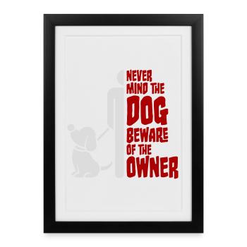 Never Mind Dog Beware Owner Warning Dogs Humor - Framed poster (27 × 37 cm) - black - Front