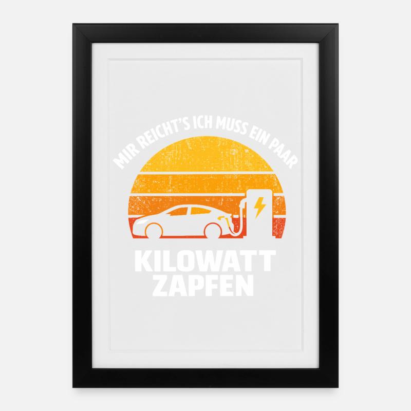 I've had enough: tapping kilowatts – e-car - Framed poster (27 × 37 cm) - black