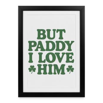 Mais Paddy, je l’aime - Affiche encadrée (27 × 37 cm) - noir - Devant