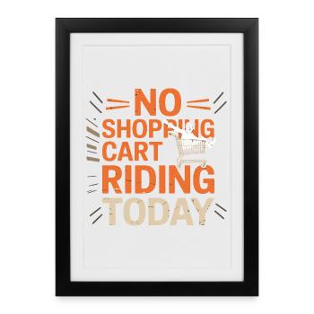 Pas de conduite de chariot aujourd’hui, remarque drôle - Affiche encadrée (27 × 37 cm) - noir - Devant