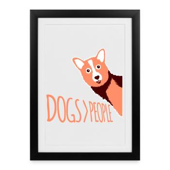 Dogs Over People Dog Funny Antisocial Saying - Framed poster (27 × 37 cm) - black - Front