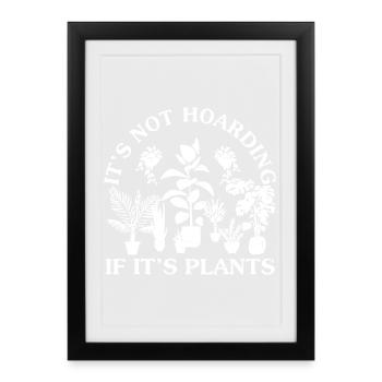 Plants Not Hoarding - Framed poster (27 × 37 cm) - black - Front