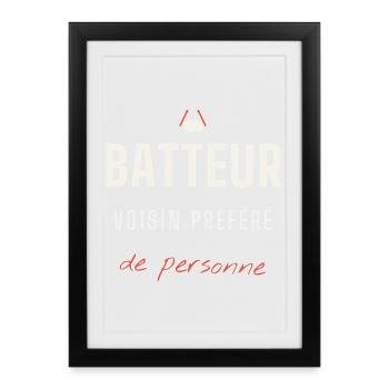 Batteur Voisin Préféré de Personne - Affiche encadrée (27 × 37 cm) - noir - Devant