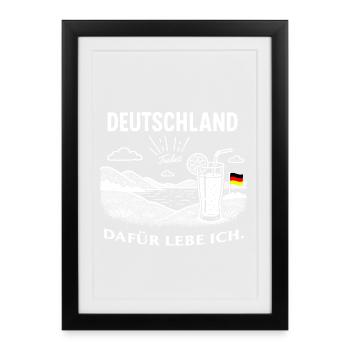 Deutschland - Dafür lebe ich  - Gerahmtes Poster (27 × 37 cm) - Schwarz - Vorne
