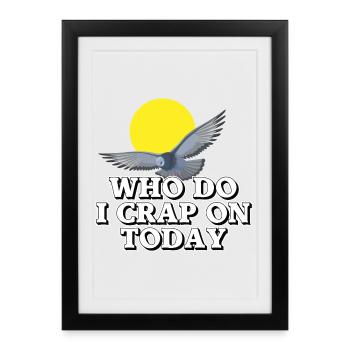 Je vais chier sur qui aujourd’hui ? - Affiche encadrée (27 × 37 cm) - noir - Devant