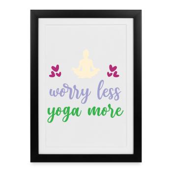 Worry Less Yoga More - Framed poster (27 × 37 cm) - black - Front