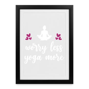 Worry Less Yoga More - Framed poster (27 × 37 cm) - black - Front