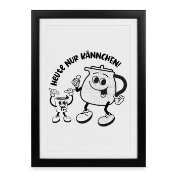 Heute nur Kännchen. Wird ein harter Tag – RETRO - Gerahmtes Poster (27 × 37 cm) - Schwarz - Vorne