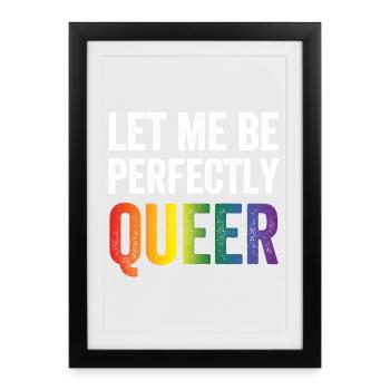 LGBTQ Pride Month - Let Me Be Perfectly Queer - Framed poster (27 × 37 cm) - black - Front