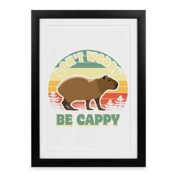 Ne vous inquiétez pas, soyez Cappy - Capybara - Affiche encadrée (27 × 37 cm) - noir - Devant