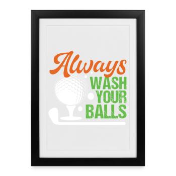 Golf - Always Wash Your Balls - Framed poster (27 × 37 cm) - black - Front