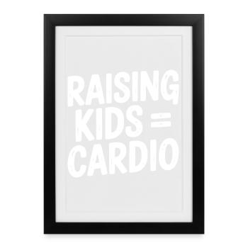 Élever des enfants = Cardio - Affiche encadrée (27 × 37 cm) - noir - Devant