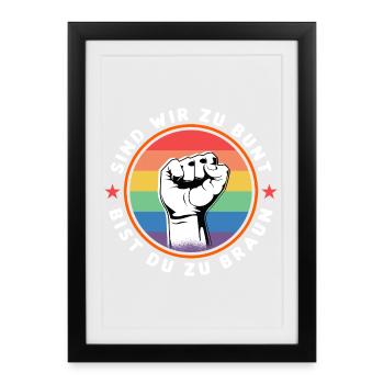 SIND WIR ZU BUNT - BIST DU ZU BRAUN - GEGEN RECHTS - Gerahmtes Poster (27 × 37 cm) - Schwarz - Vorne