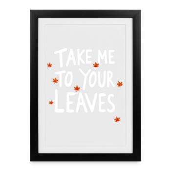 Take me to your leaves. Have a nice autumn. Hallway - Framed poster (27 × 37 cm) - black - Front