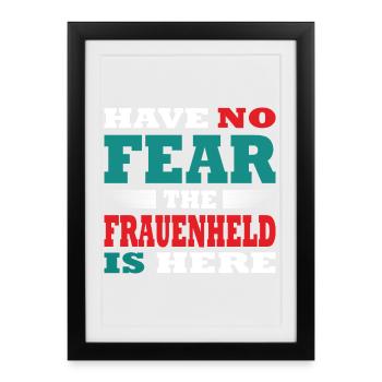 N’ayez pas peur le Frauenheld est là Tenue - Affiche encadrée (27 × 37 cm) - noir - Devant