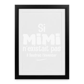 If Mimi didn't exist, we'd have to invent her - Framed poster (27 × 37 cm) - black - Front