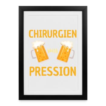 Chirurgien Sous Pression Design Drôle Bière - Affiche encadrée (27 × 37 cm) - noir - Devant