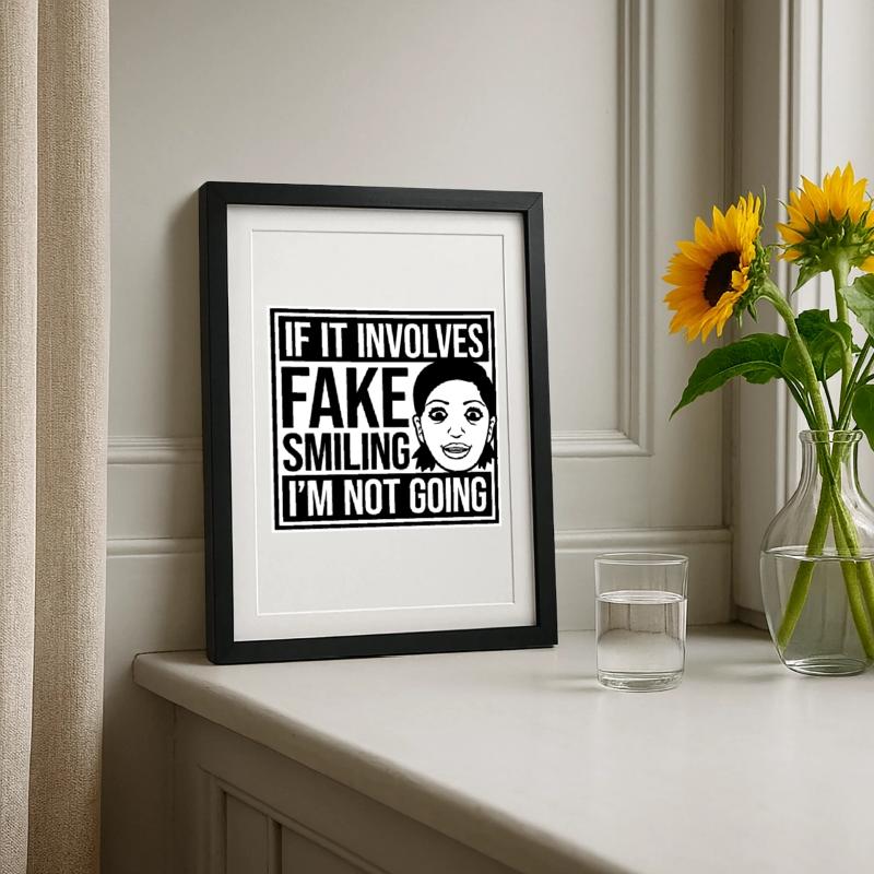 If It Involves Fake Smiling I'm Not Going Saying Framed poster (27 × 37 cm)