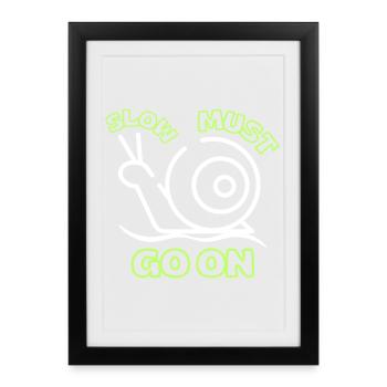 Slow must go on - Affiche encadrée (27 × 37 cm) - noir - Devant
