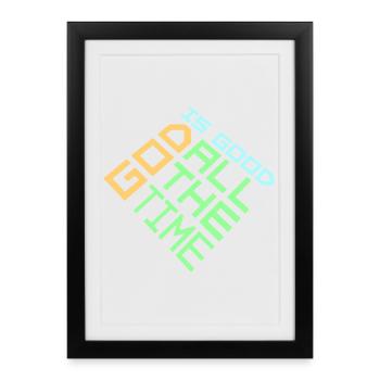 Dieu est bon tout le temps, la foi chrétienne, dicton chrétien - Affiche encadrée (27 × 37 cm) - noir - Devant
