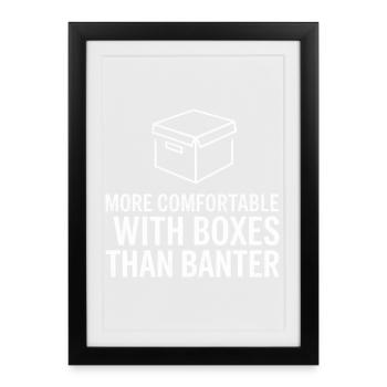 Box Life: Comfort Over Banter - Framed poster (27 × 37 cm) - black - Front
