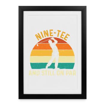 Nine Tee Still On Par 90th Golf Birthday - Framed poster (27 × 37 cm) - black - Front
